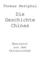 Thomas Westphal: Die Geschichte Chinas 