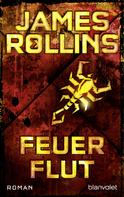 James Rollins: Feuerflut ★★★★