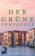 Eufemia von Adlersfeld-Ballestrem: Der grüne Pompadour (Ein Venedig-Krimi) ★★★★★