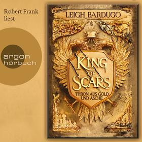 King of Scars - Thron aus Gold und Asche, Band 1 (Ungekürzte Lesung)