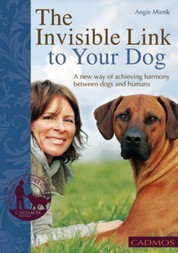 The Invisible Link to Your Dog - A new way of achiveing harmony between dogs and humans