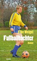 Elke Weigel: Fußballtöchter 