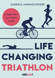 Life Changing Triathlon - In jedem Alter zum Finisher werden