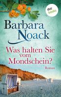 Barbara Noack: Was halten Sie vom Mondschein? ★★★★