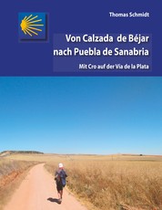 Von Calzada de Béjar nach Puebla de Sanabria - Mit Cro auf der Vía de la Plata
