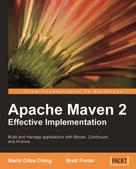 Brett Porter: Apache Maven 2 Effective Implementation 