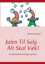 Julen Til Salg - Alt Skal Væk! - En julekalender om Holger og Volker