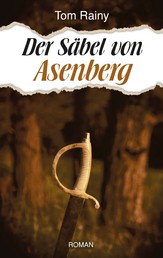 Der Säbel von Asenberg - Roman