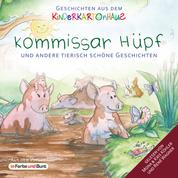 Kommissar Hüpf und andere tierisch schöne Geschichten - Fantasy-Kinder-Tiergeschichten als Hörbuch