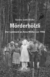 Mörderhölzli - Der Lustmord an Anna Müller von 1906