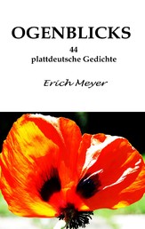 Ogenblicks - 44 plattdeutsche Gedichte
