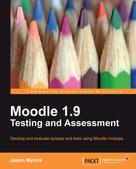 Jason Myrick: Moodle 1.9 Testing and Assessment 
