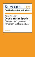 Peter Wagner: Dreck macht Speck 
