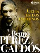 Benito Pérez Galdós: Celia en los infiernos 