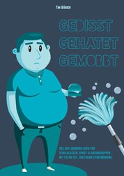 Gedisst Gehatet Gemobbt - Das Anti-Mobbing-Buch für Schulklassen, Sport- und Jugendgruppen mit Extrateil zum Thema Cybermobbing