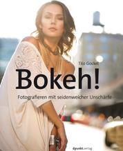 Bokeh! - Fotografieren mit seidenweicher Unschärfe
