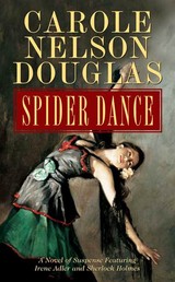 Spider Dance - A Novel of Suspense Featuring Irene Adler and Sherlock Holmes
