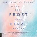 Brittainy C. Cherry: Wenn der Frost dein Herz berührt - Coldest Winter-Reihe, Teil 2 (Ungekürzt) ★★★★★