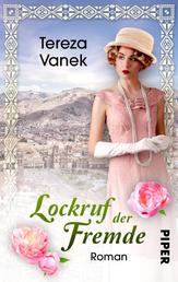 Lockruf der Fremde - Roman | Ein historischer Roman um eine junge Frau im schillernden Berlin und im mystischen Peru