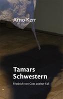Arno Kerr: Tamars Schwestern 