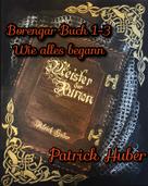 Patrick Huber: Borengar - Buch 1-3 