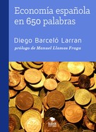 Diego Barceló Larran: Economía española en 650 palabras 