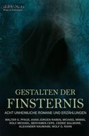 Walter G. Pfaus: Gestalten der Finsternis – Acht unheimliche Romane und Erzählungen 