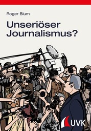 Unseriöser Journalismus? - Beschwerden gegen Radio und Fernsehen in der Schweiz