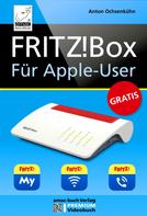 Anton Ochsenkühn: FRITZ!Box für Apple-User 
