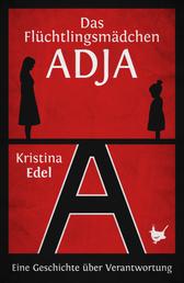 Das Flüchtlingsmädchen Adja - Eine Geschichte über Verantwortung