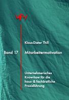 Klaus-Dieter Thill: Mitarbeitermotivation 