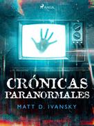 Matt D. Ivansky: Crónicas paranormales 