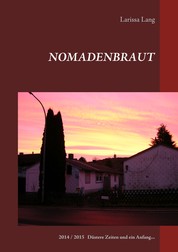 Nomadenbraut - 2014 / 2015 Düstere Zeiten und ein Anfang...
