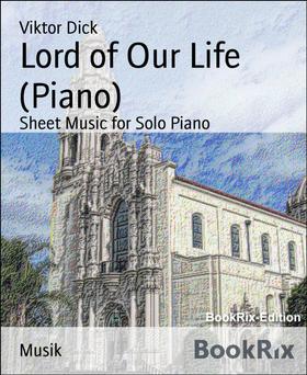 Lord of Our Life (Piano)