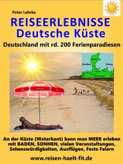 Reiseerlebnisse Deutsche Küste - Deutschland mit rd. 200 Ferienparadiesen