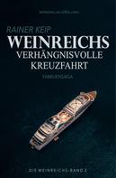 Rainer Keip: Die Weinreichs, Band 2: Weinreichs verhängnisvolle Kreuzfahrt 