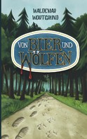 Waldemar Wortgrund: Von Bier und Wölfen 