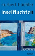 Norbert Büchler: Inselfluchten 