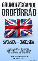 Grundläggande ordförråd Svenska - Engelska - En bekväm e-Bok med det viktigaste vokabuläret på svenska och engelska