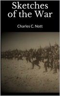 Charles C. Nott: Sketches of the War 