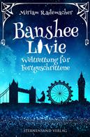 Miriam Rademacher: Banshee Livie (Band 2): Weltrettung für Fortgeschrittene ★★★★★