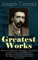Joseph Conrad: Greatest Works of Joseph Conrad 