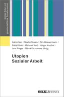 Holger Knothe: Utopien Sozialer Arbeit 