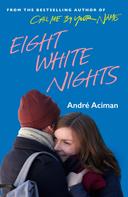 André Aciman: Eight White Nights 