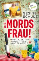 Gesine Schulz: Die Mordsfrau! ★★★★
