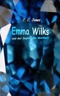 J. C. Jones: Emma Wilks und der Saphir der Weisheit 