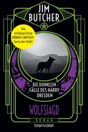 Die dunklen Fälle des Harry Dresden - Wolfsjagd - Roman