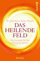 Klaus-Dieter Platsch: Das heilende Feld ★★★★★