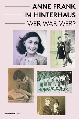 Anne Frank im Hinterhaus - Wer war Wer?