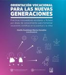 Carmen Enedina Rodríguez Armenta: Orientación vocacional para las nuevas generaciones 
